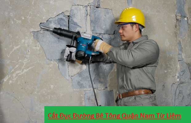 Cắt Đục Đường Bê Tông Quận Nam Từ Liêm Cắt Đục Đường Bê Tông Quận Nam Từ Liêm