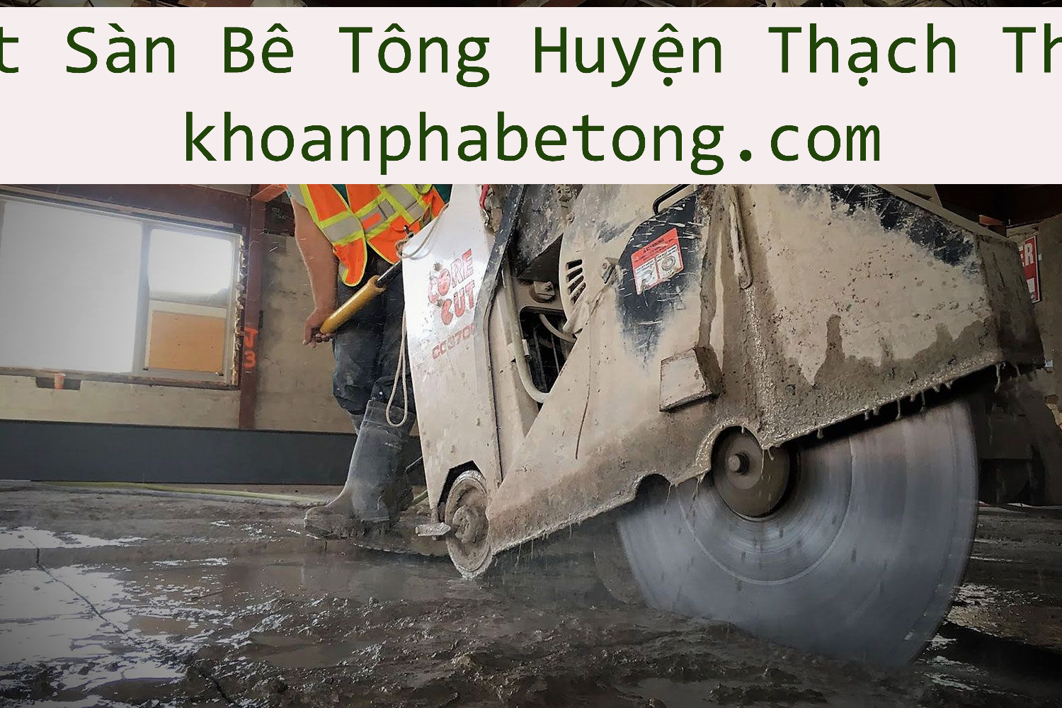 Cắt Sàn Bê Tông Huyện Thạch Thất