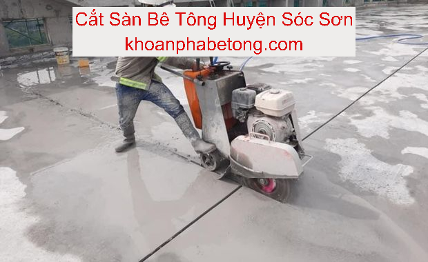 Cắt Sàn Bê Tông Sóc Sơn Cắt Sàn Bê Tông Sóc Sơn