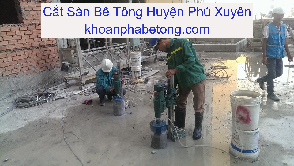 Cắt Sàn Bê Tông Tại Huyện Phú Xuyên Cắt Sàn Bê Tông Tại Huyện Phú Xuyên