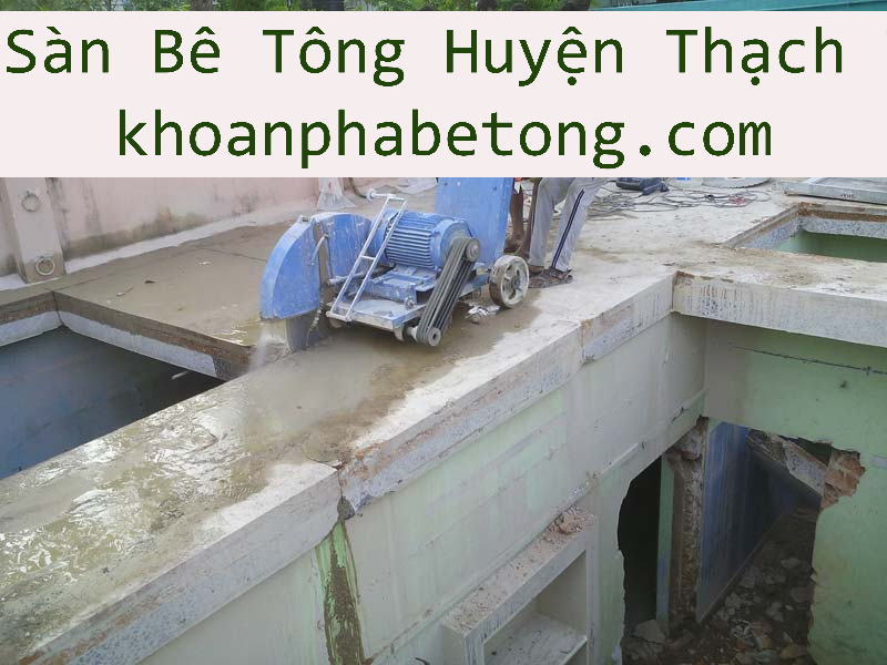 Cắt Sàn Bê Tông Tại Huyện Thạch Thất