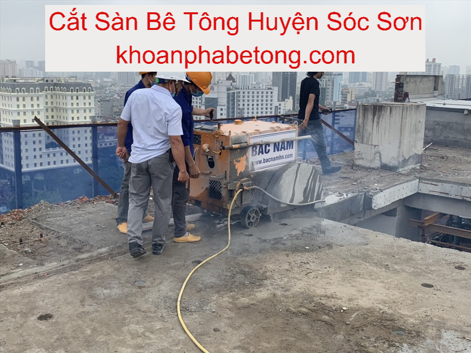 Cắt Sàn Bê Tông Tại Sóc Sơn Cắt Sàn Bê Tông Tại Sóc Sơn