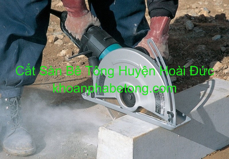 Cắt Sàn Bê Tông ở Huyện Hoài Đức Cắt Sàn Bê Tông ở Huyện Hoài Đức