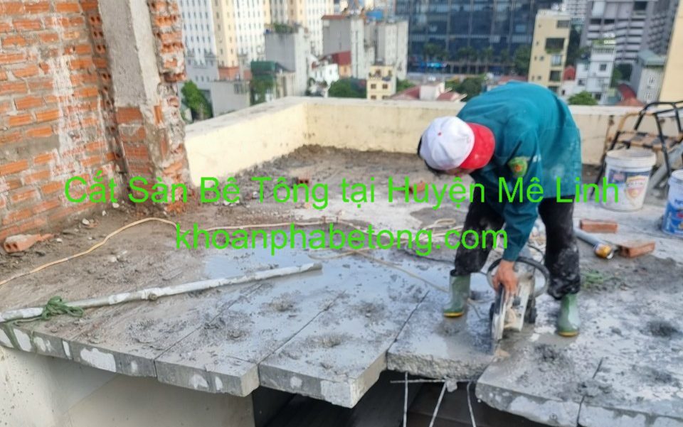 Cắt Sàn Bê Tông tại Mê Linh Cắt Sàn Bê Tông tại Mê Linh