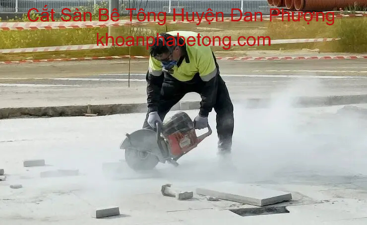 Cắt Sàn Bê Tông Huyện Đan Phượng Cắt Sàn Bê Tông Huyện Đan Phượng