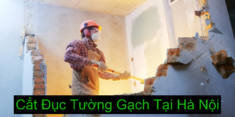 Cắt Đục Tường Gạch Hà Nội
