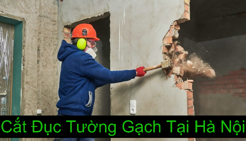 Cắt Đục Tường Gạch Tại Hà Nội