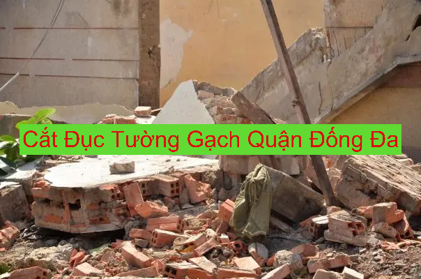 Cắt Đục Tường Gạch Đống Đa