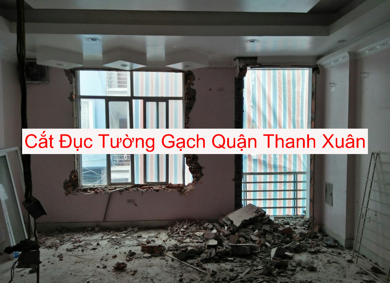Cắt Đục Tường Gạch Quận Thanh Xuân Cắt Đục Tường Gạch Quận Thanh Xuân