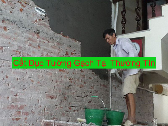 Cắt Đục Tường Gạch Tại Thường Tín Cắt Đục Tường Gạch Tại Thường Tín