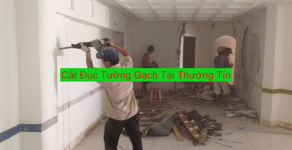 Cắt Đục Tường Gạch Thường Tín Cắt Đục Tường Gạch Thường Tín