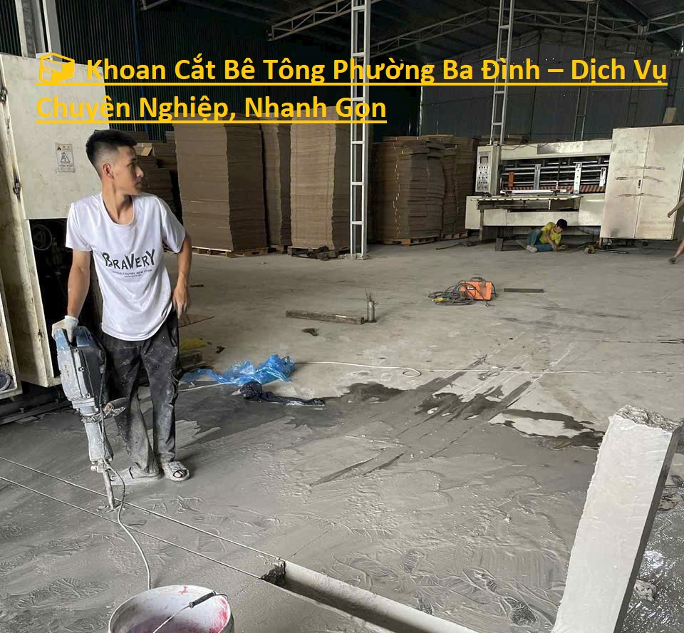 Khoan Cắt Bê Tông Phường Ba Đình