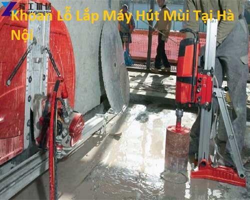 Khoan Lỗ Lắp Máy Hút Mùi Hà Nội